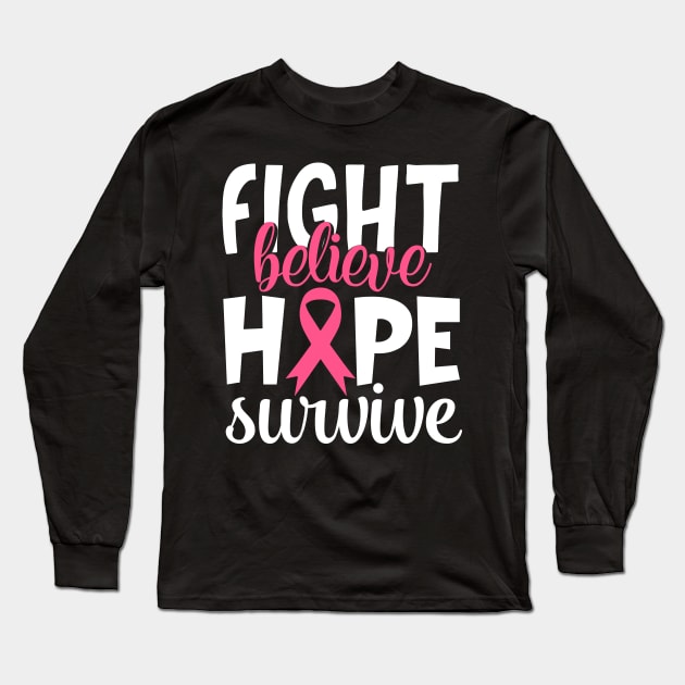 Fight Believe Hope Survive Long Sleeve T-Shirt by kimmieshops